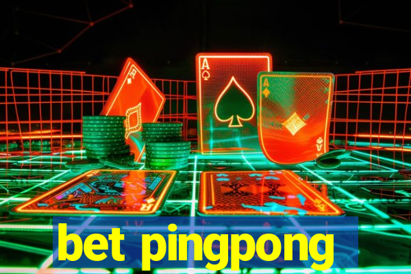 bet pingpong